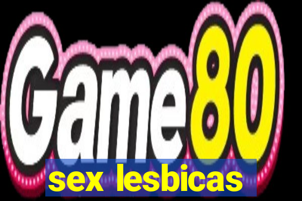 sex lesbicas